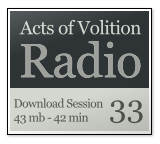 Acts of Volition Radio: Session 33