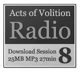 Acts of Volition Radio: Session Eight