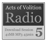 Acts of Volition Radio: Session Five