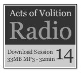 Acts of Volition Radio: Session Fourteen