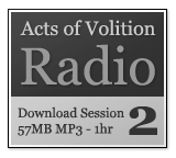 Acts of Volition Radion: Session Two