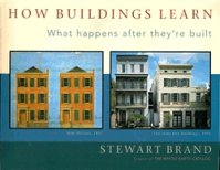 How Buildings Learn: What happens after they’re built, by Stuart Brand